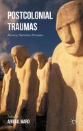 Postcolonial Traumas edito da Palgrave Macmillan
