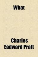 What di Charles Eadward Pratt edito da General Books Llc