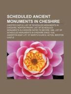 Scheduled Ancient Monuments In Cheshire: di Books Llc edito da Books LLC, Wiki Series
