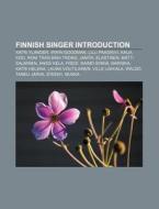 Finnish Singers: Michael Monroe, Katri Y di Books Llc edito da Books LLC, Wiki Series