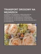 Transport Drogowy Na Wegrzech: Autostrad di R. D. O. Wikipedia edito da Books LLC, Wiki Series