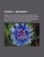 Icarly - Season 1: Abigail The Kitten, A di Source Wikia edito da Books LLC, Wiki Series