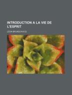 Introduction A La Vie De L'esprit di Leon Brunschvicg edito da General Books