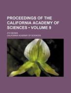 Proceedings Of The California Academy Of Sciences (volume 9); 4th Series di California Academy of Sciences edito da General Books Llc