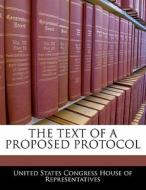 The Text Of A Proposed Protocol edito da Bibliogov