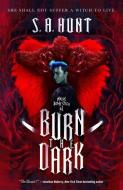 Burn the Dark: Malus Domestica #1 di S. A. Hunt edito da TOR BOOKS