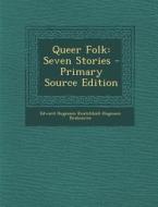 Queer Folk: Seven Stories di Edward Hugessen Knatchbull-Hu Brabourne edito da Nabu Press