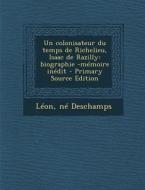 Un Colonisateur Du Temps de Richelieu, Isaac de Razilly: Biographie -Memoire Inedit di Leon Ne DesChamps edito da Nabu Press