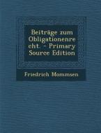 Beitrage Zum Obligationenrecht. - Primary Source Edition di Friedrich Mommsen edito da Nabu Press