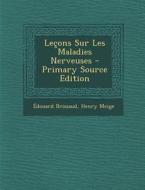 Lecons Sur Les Maladies Nerveuses - Primary Source Edition di Edouard Brissaud, Henry Meige edito da Nabu Press