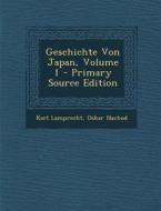 Geschichte Von Japan, Volume 1 - Primary Source Edition di Karl Lamprecht, Oskar Nachod edito da Nabu Press