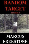 Random Target: T14 Book 2 di Marcus Freestone edito da Lulu.com
