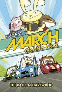 March Grand Prix: The Race at Harewood di Kean Soo edito da STONE ARCH BOOKS