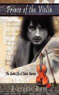 Prince of the Violin di Victoria Rose edito da AuthorHouse UK