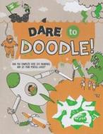 Dare to Doodle: Can You Complete Over 100 Drawings and Let Your Pencils Loose? di Caroline Rowlands edito da BES PUB