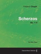 Scherzos No. 1-4 - For Solo Piano di Frederic Chopin edito da Read Books