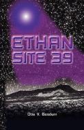 Ethan Site 39 di Otis V. Goodwin edito da Xlibris