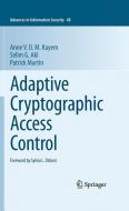 Adaptive Cryptographic Access Control di Selim G. Akl, Anne V. D. M. Kayem, Patrick Martin edito da Springer US