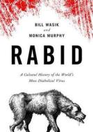 Rabid: A Cultural History of the World's Most Diabolical Virus di Bill Wasik, Monica Murphy edito da Blackstone Audiobooks