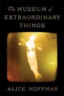 The Museum of Extraordinary Things di Alice Hoffman edito da Simon & Schuster Export