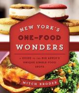 New York's One-Food Wonders di Mitch Broder edito da Rowman & Littlefield