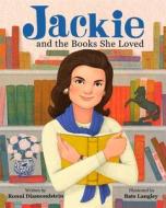 Jackie and the Books She Loved di Ronni Diamondstein edito da SKY PONY PR