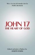 John 17: The Heart of God di Pope Francis edito da NEW CITY PR