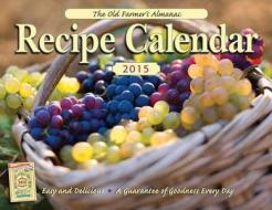 The Old Farmer's Almanac Recipe Calendar edito da Old Farmer's Almanac