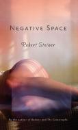 Negative Space di Robert Steiner edito da COUNTERPOINT PR