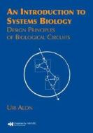 An Introduction To Systems Biology di Uri Alon edito da Taylor & Francis Inc