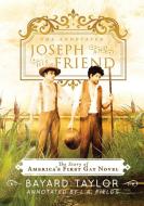 The Annotated Joseph and His Friend: The Story of the America's First Gay Novel di Bayard Taylor edito da LETHE PR