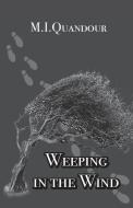 Weeping in the Wind di M. I. Quandour edito da WINGSPAN PR