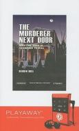 The Murderer Next Door: Why the Mind Is Designed to Kill [With Headphones] di David Buss edito da Findaway World