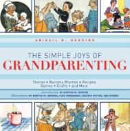 Ultimate Guide To Grandparenting di Abigail R. Gehring edito da Skyhorse Publishing