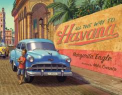 All the Way to Havana di Margarita Engle edito da HENRY HOLT JUVENILE