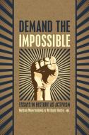 Demand the Impossible: Essays in History as Activism di Nathan Wuertenberg edito da Westphalia Press