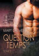 Question de temps, tome 2 di Mary Calmes edito da Dreamspinner Press