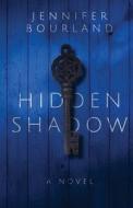 Hidden Shadow di Jennifer Bourland edito da BOOKBABY