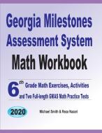 Georgia Milestones Assessment System Math Workbook di Michael Smith, Nazari Reza edito da Math Notion