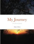My Journey di Miker E Hook edito da Lulu.com