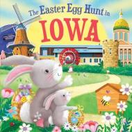 The Easter Egg Hunt in Iowa di Laura Baker edito da HOMETOWN WORLD