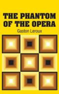 The Phantom of the Opera di Gaston Leroux edito da Simon & Brown