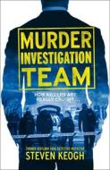 Murder Investigation Team di Steven Keogh edito da John Blake Publishing Ltd