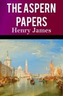 The Aspern Papers di Henry James edito da INDEPENDENTLY PUBLISHED