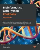 Bioinformatics with Python Cookbook - Third Edition: Use modern Python libraries and applications to solve real-world computational biology problems di Tiago Antao edito da PACKT PUB