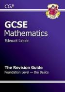 Gcse Maths Edexcel A Revision Guide - Foundation The Basics (a*-g Resits) di Richard Parsons edito da Coordination Group Publications Ltd (cgp)