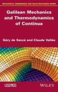 Galilean Mechanics and Thermodynamics of Continua di Gery De Saxce, Claude Vallee edito da John Wiley & Sons, Ltd.