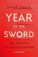 Year of the Sword di Joseph Yacoub edito da C Hurst & Co Publishers Ltd