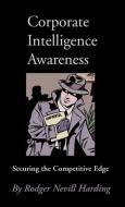 Corporate Intelligence Awareness di Rodger Nevill Harding edito da Multi-Media Publications Inc.