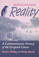 Understanding Reality di Stefan Hlatky, Philip Booth edito da Jon Carpenter